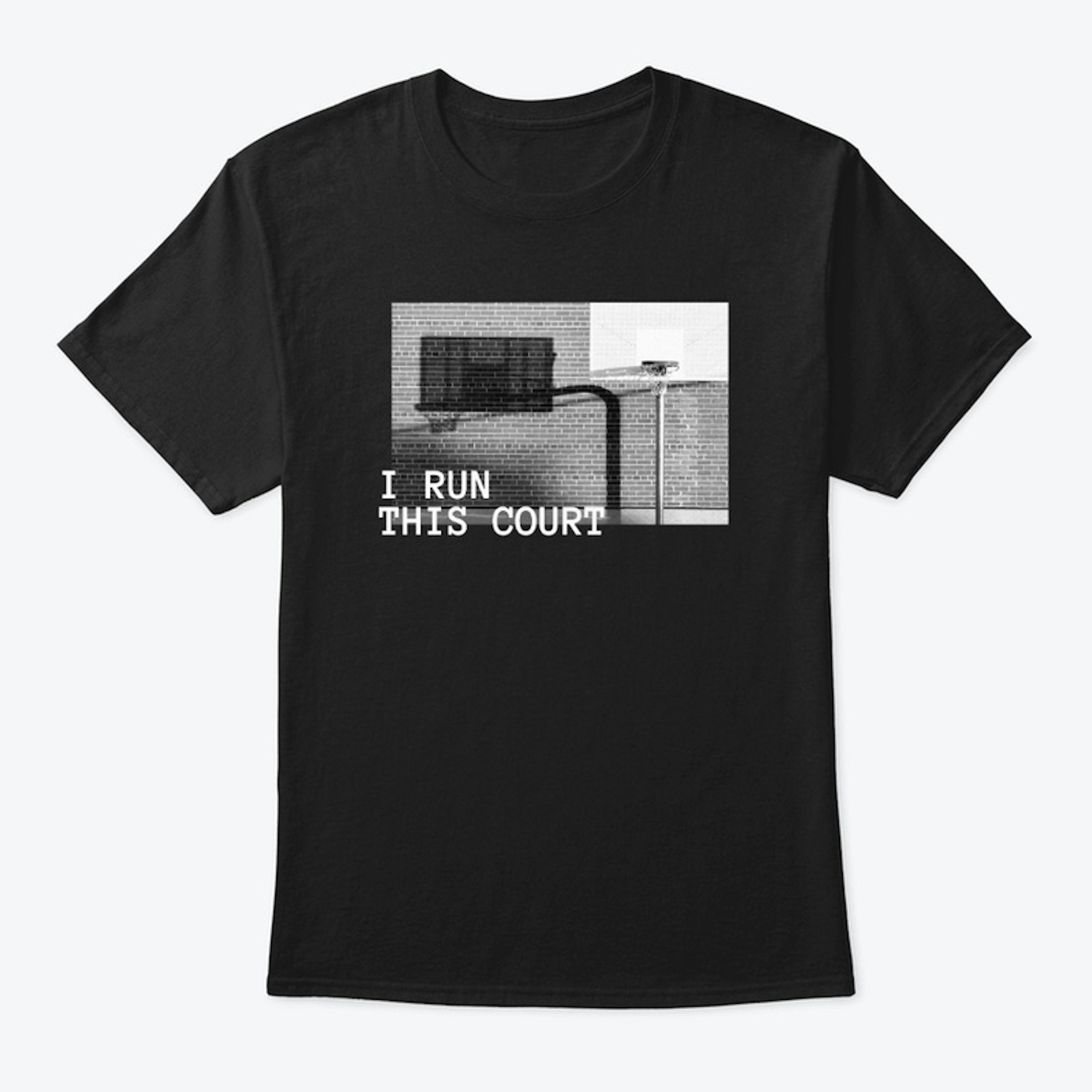 I Run This Court | Basketball Shirt